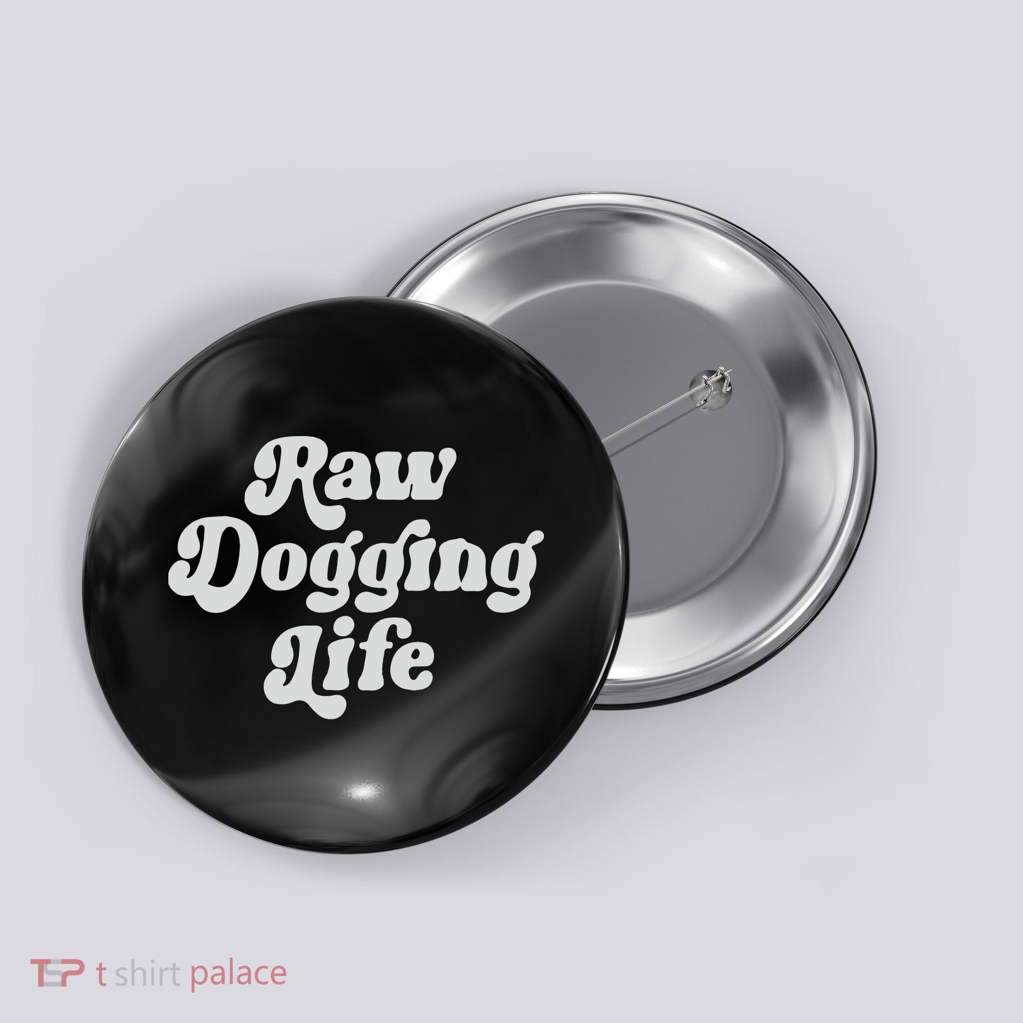 Raw Dogging Life Button