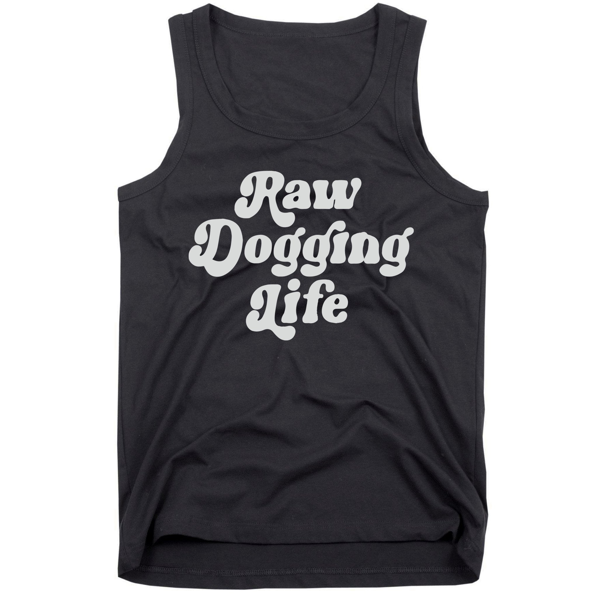 Raw Dogging Life Tank Top