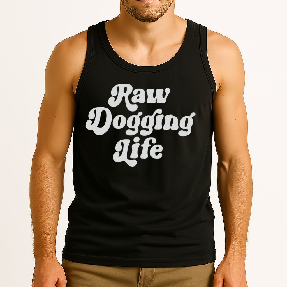 Raw Dogging Life Tank Top