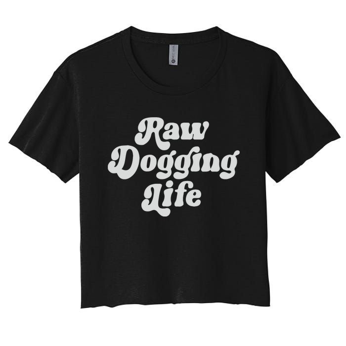 Raw Dogging Life Women's Crop Top Tee