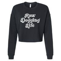 Raw Dogging Life Cropped Pullover Crew