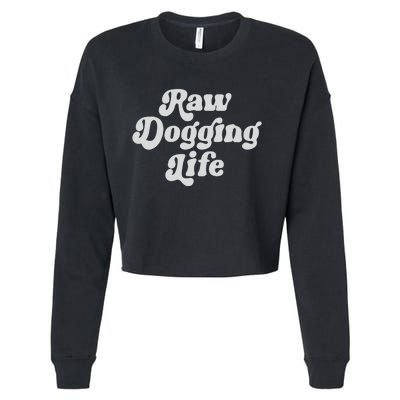 Raw Dogging Life Cropped Pullover Crew