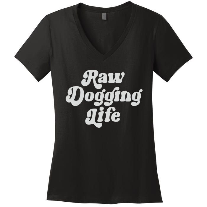 Raw Dogging Life Women's V-Neck T-Shirt