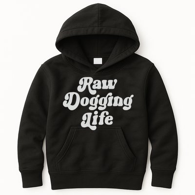Raw Dogging Life Kids Hoodie