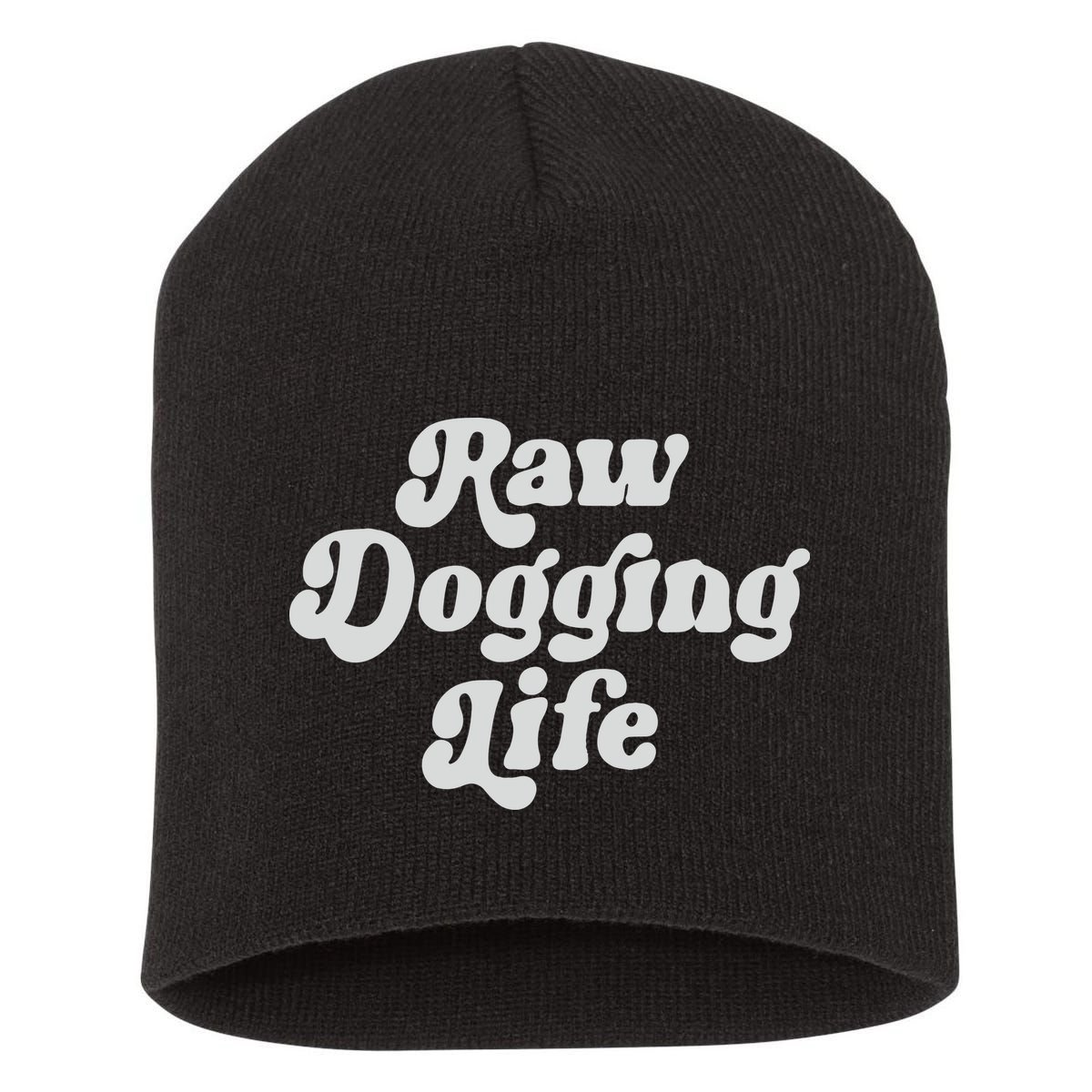 Raw Dogging Life Short Acrylic Beanie