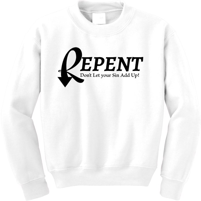 Repent DonT Let Your Sin Add Up Kids Sweatshirt