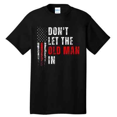 Retro DonT Let The Old Man In Vintage American Flag Funny Tall T-Shirt