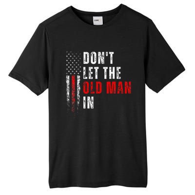 Retro DonT Let The Old Man In Vintage American Flag Funny Tall Fusion ChromaSoft Performance T-Shirt