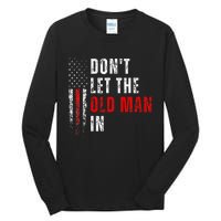 Retro DonT Let The Old Man In Vintage American Flag Funny Tall Long Sleeve T-Shirt