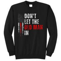 Retro DonT Let The Old Man In Vintage American Flag Funny Tall Sweatshirt