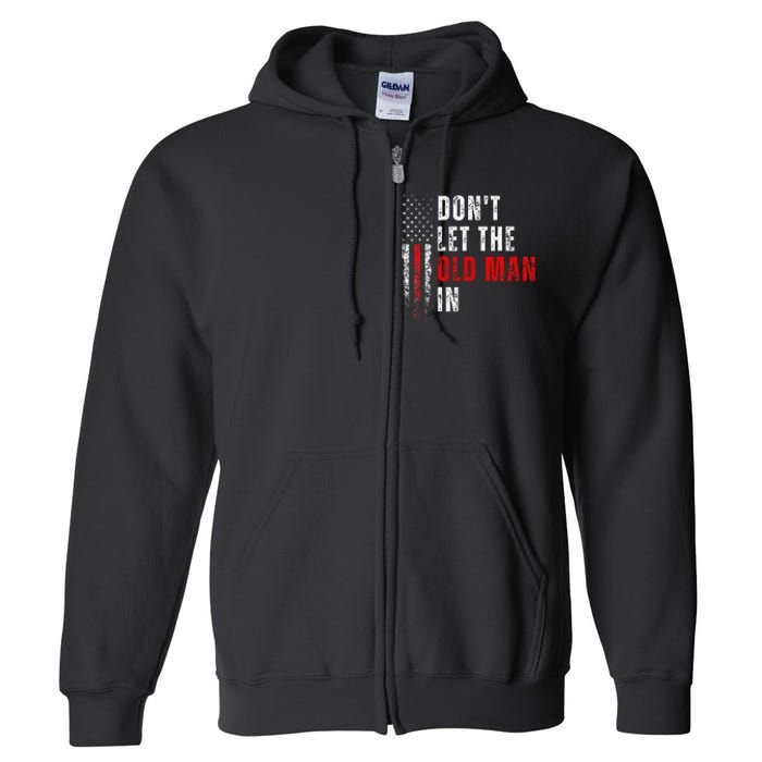 Retro DonT Let The Old Man In Vintage American Flag Funny Full Zip Hoodie