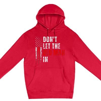 Retro DonT Let The Old Man In Vintage American Flag Funny Premium Pullover Hoodie