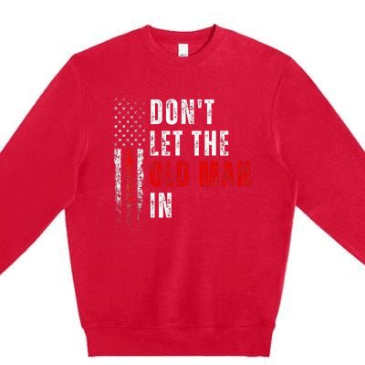 Retro DonT Let The Old Man In Vintage American Flag Funny Premium Crewneck Sweatshirt