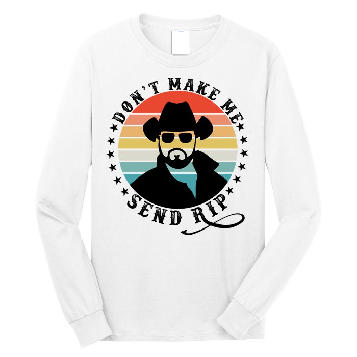 Retro Don't Make Me Send RIP Long Sleeve Shirt