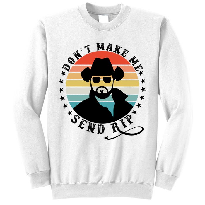 Retro Don't Make Me Send RIP Sweatshirt