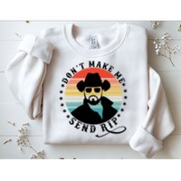 Retro Don't Make Me Send RIP Sweatshirt