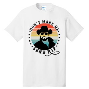 Retro Don't Make Me Send RIP Tall T-Shirt