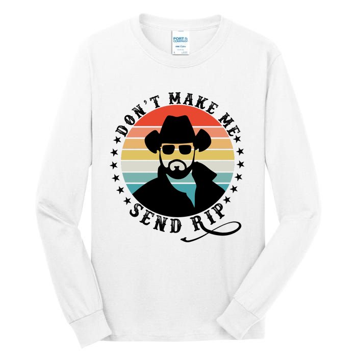 Retro Don't Make Me Send RIP Tall Long Sleeve T-Shirt