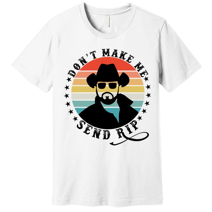 Retro Don't Make Me Send RIP Premium T-Shirt