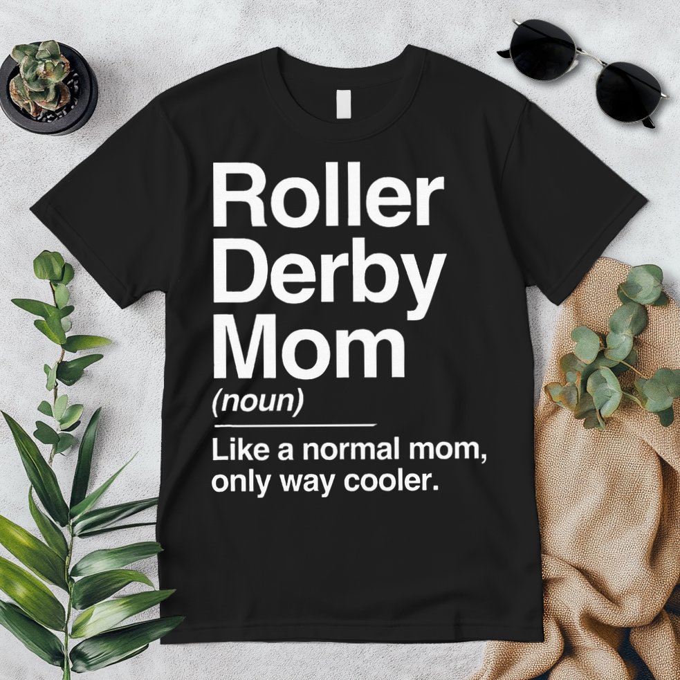 Roller Derby Mom Definition Normal Only Cooler Sports Gift Premium T-Shirt