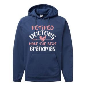 Retired Doctors Make The Best Grandmas Cute MotherS Day Performance Fleece Hoodie