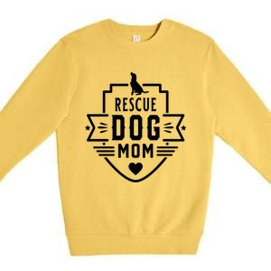 Rescue Dog Mom Cool Dog Lover Mothers Day Gift Premium Crewneck Sweatshirt