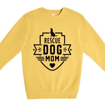 Rescue Dog Mom Cool Dog Lover Mothers Day Gift Premium Crewneck Sweatshirt