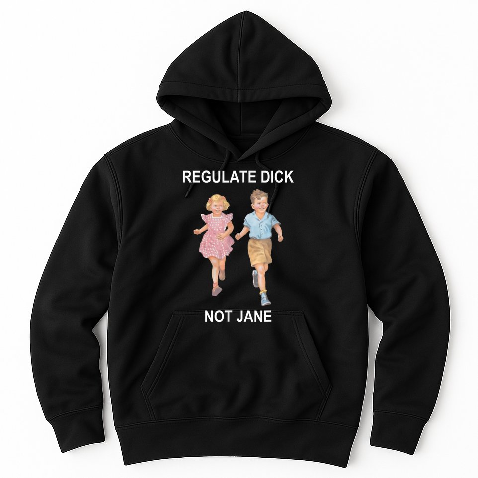 Regulate Dick Not Jane Vintage Funny Gift Hoodie