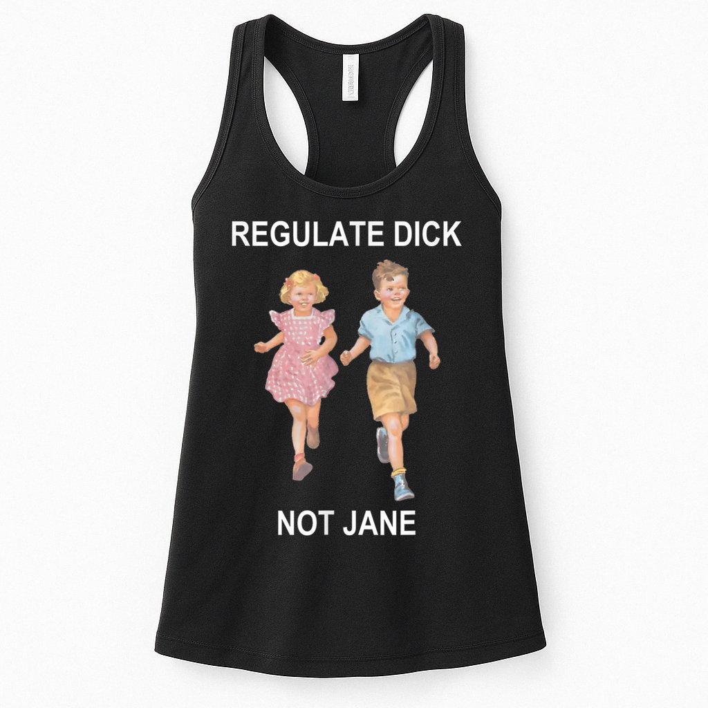 Regulate Dick Not Jane Vintage Funny Gift Womens Tank Top