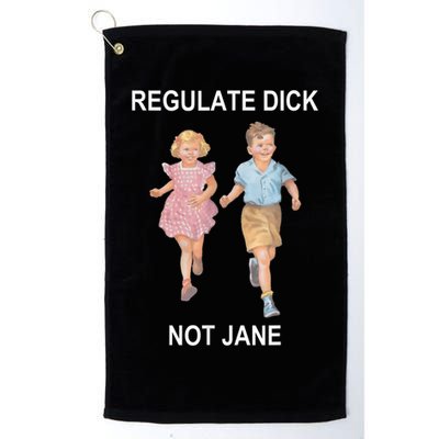 Regulate Dick Not Jane Vintage Funny Gift Golf Towel