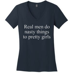 Real Do Nasty Things To Pretty Joke Women's V-Neck T-Shirt