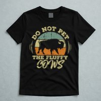 Retro Do Not Pet The Fluffy Cows Vintage Bison Buffalo T-Shirt