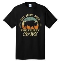 Retro Do Not Pet The Fluffy Cows Vintage Bison Buffalo Tall T-Shirt