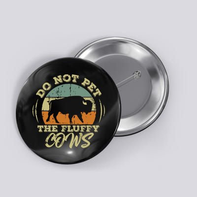 Retro Do Not Pet The Fluffy Cows Vintage Bison Buffalo Button