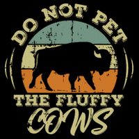 Retro Do Not Pet The Fluffy Cows Vintage Bison Buffalo Bucket Hat