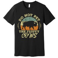 Retro Do Not Pet The Fluffy Cows Vintage Bison Buffalo Premium T-Shirt