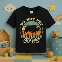 Retro Do Not Pet The Fluffy Cows Vintage Bison Buffalo Toddler T-Shirt