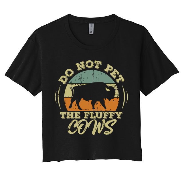 Retro Do Not Pet The Fluffy Cows Vintage Bison Buffalo Crop Top