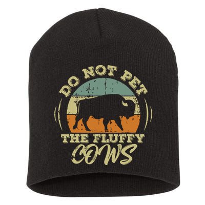 Retro Do Not Pet The Fluffy Cows Vintage Bison Buffalo Short Acrylic Beanie