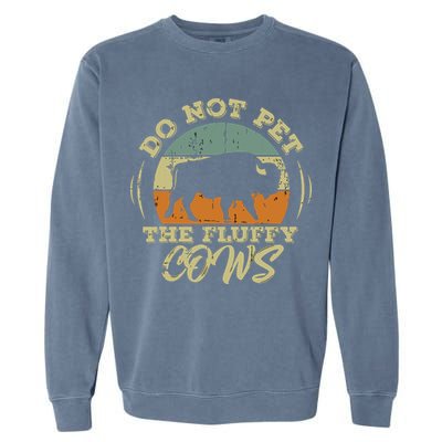 Retro Do Not Pet The Fluffy Cows Vintage Bison Buffalo Garment-Dyed Sweatshirt