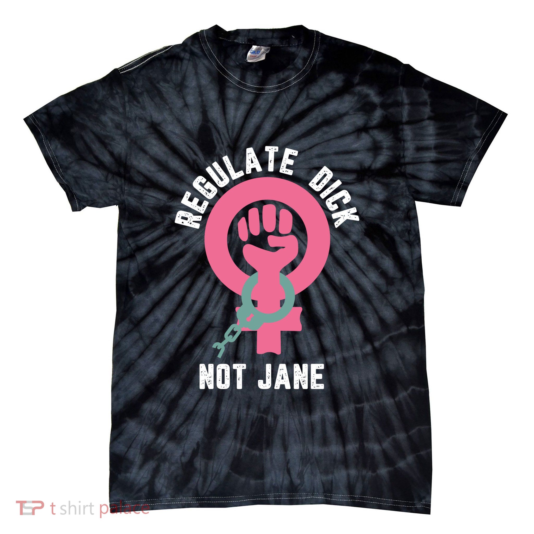 Regulate Dick Not Jane Women Power Tie-Dye T-Shirt