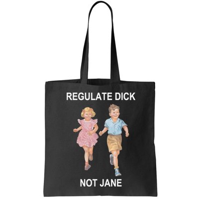 Regulate Dick Not Jane Bag