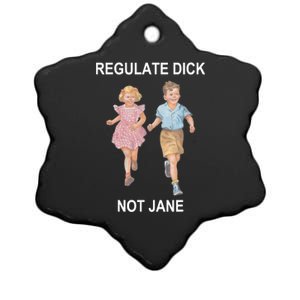 Regulate Dick Not Jane Ceramic Star Ornament