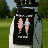 Regulate Dick Not Jane Golf Towel