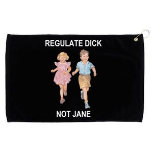 Regulate Dick Not Jane Grommeted Golf Towel