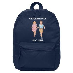 Regulate Dick Not Jane 16 in Basic Backpack