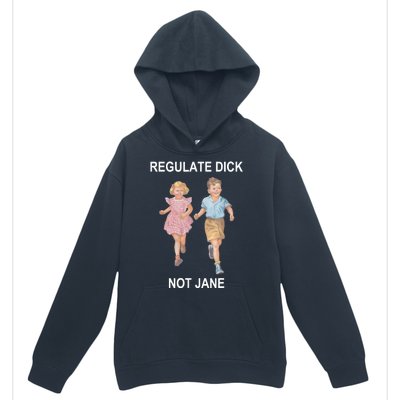 Regulate Dick Not Jane Urban Pullover Hoodie