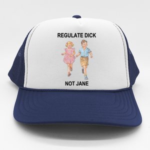 Regulate Dick Not Jane Trucker Hat