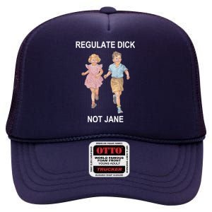 Regulate Dick Not Jane High Crown Mesh Back Trucker Hat