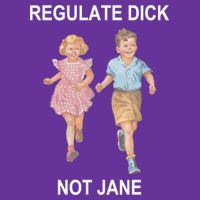 Regulate Dick Not Jane Button